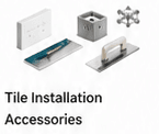 Tile Installation Accessories